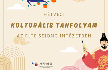 Hétvégi koreai kulturális kurzus az ELTE Sejong Intézetben